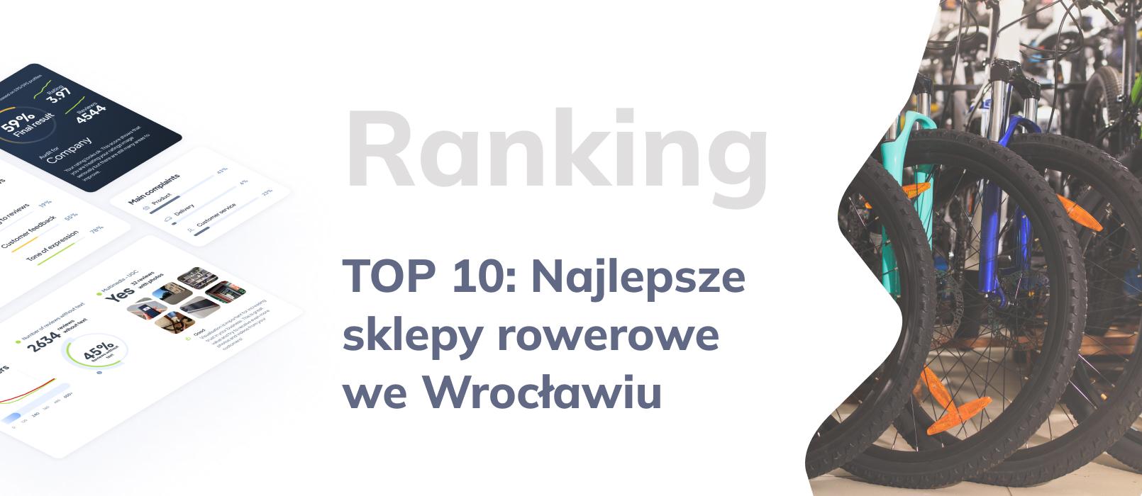 TOP 10: Najlepsze sklepy rowerowe we Wrocławiu - ranking opinii klientów